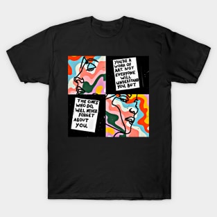 You are a Work of Art T-Shirt